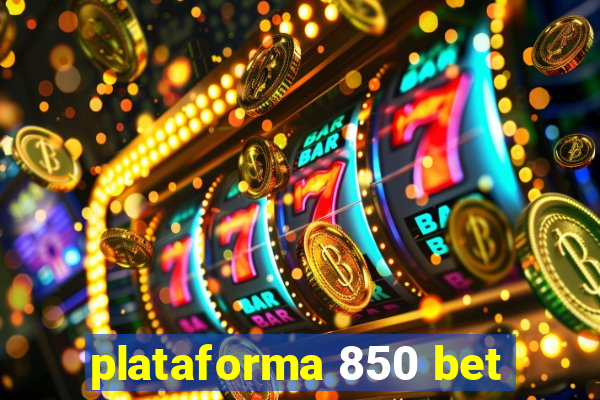 plataforma 850 bet